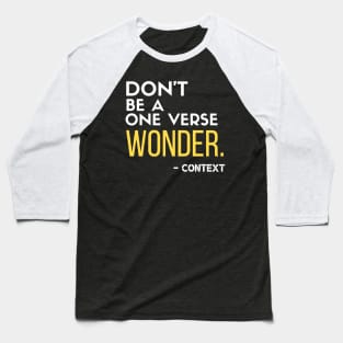 Don't be a one verse wonder. - Context Baseball T-Shirt
